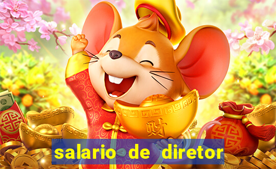 salario de diretor de escola estadual